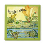 See Ya Later Alligator Magnet