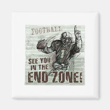 See You In The End Zone! Magnet