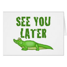 See You Later Alligator Cards
