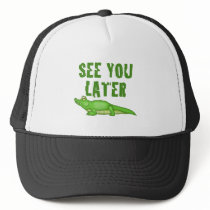 See You Later Alligator hats