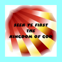 Seek ye first The Kingdom of God - 13 t-shirts