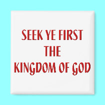 Seek ye first The Kingdom of God magnets by Artists4God Seek ye first The Kingdom of God magnets