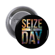 Seize the Day Black Pinback Buttons
