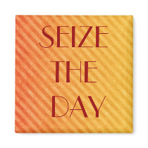 SEIZE THE DAY magnets by semas87 SEIZE THE DAY magnets