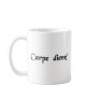 Seize the day. mugs