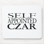 Self Appointed Czar Mouse Pad