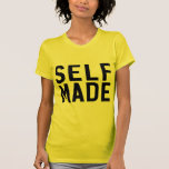 Self Made Tee Shirt