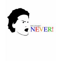 Sell to Google? NEVER! t-shirts