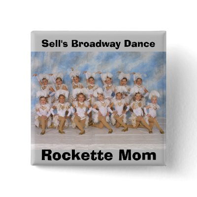 Sell's Broadway Dance Rockette Mom Button by debcurlydog
