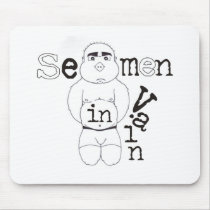 Semen in Vain mousepads by naranjay Semen in Vain mousepads