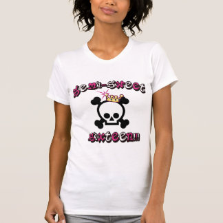 Semi Sweet Sixteen t-shirt