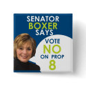Senator Boxer says No on Prop 8 buttons