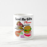 "Send Me Gifts" Mug