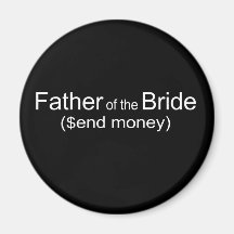 Send Money Father of Bride Gifts Refrigerator Magnets