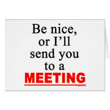 Send You To A Meeting Sarcastic Office Humor Greeting Cards