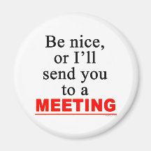 Send You To A Meeting Sarcastic Office Humor Fridge Magnet