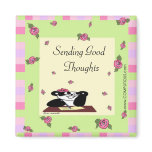 Sending Good Thoughts Fridge Magnet