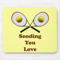 Sending You Love Tennis Mousepad