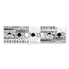 Senior 2013 - Bumper Sticker