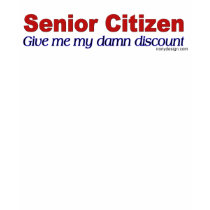 Senior Citizen Discount t-shirts