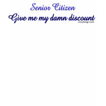 Senior Citizen Discount t-shirts