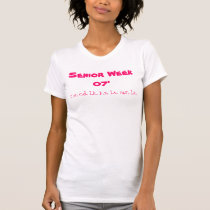 SENIOR WEEK t-shirts by RACHEL27X SENIOR WEEK t-shirts