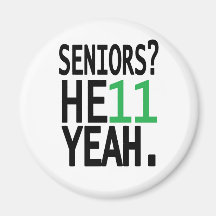 Seniors? HE11 YEAH. (Green) Fridge Magnets