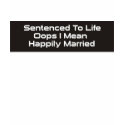 Sentenced To Life t-shirts