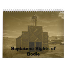 Sepiatone Sights of Bodie, CA Wall Calendar