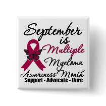 September is Multiple Myeloma Awareness Month v2 buttons by cancerapparel September is Multiple Myeloma Awareness Month v2 buttons