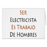 Ser Electricista Es Trabajo De Hombres Greeting Card