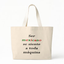 Ser Mexicano Se Siente A Toda Maquina bags