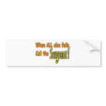 Sergeant Bumper Sticker