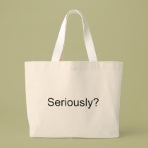 Seriously? Bag