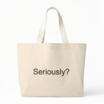 Seriously? Bag