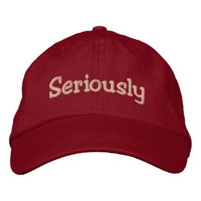 Seriously Embroidered Baseball Cap by EmbroideredGifts4You