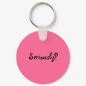 seriously? keychains