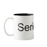 Seriously? Mug