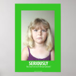 Seriously posters
