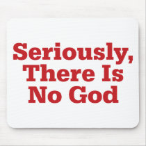Seriously, There Is No God Use Pad