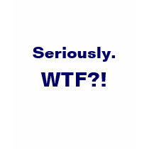 Seriously. WTF?! t-shirts by oski1993 Seriously. WTF?! t-shirts