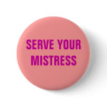 SERVE YOUR MISTRESS SERVE YOUR MISTRESS