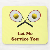 Service You Tennis Mouse Pad