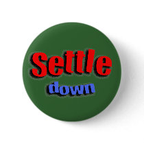 Settle Down buttons by MissMissyLue Settle Down buttons