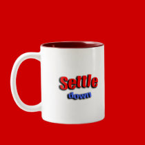 Settle Down mugs