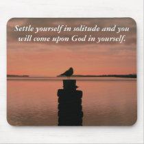 Settle yourself in solitude mousepads by Beautiful_Prayers Settle yourself in solitude mousepads