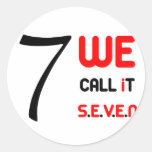 seven We call it seven Round Sticker
