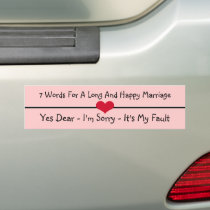 Seven Words For a Long and Happy Marriage Bumper Stickers