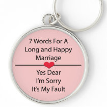 Seven Words For a Long and Happy Marriage Keychains