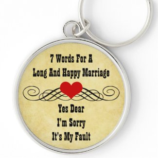 Seven Words For a Long and Happy Marriage Keychains